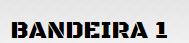 Bandeira 1 - Foto 1